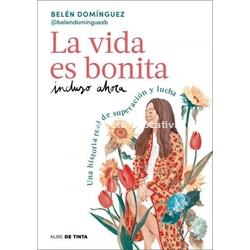 LA VIDA ES BONITA INCLUSO AHORA. UNA HISTORIA REAL DE SUPERACIÓN Y LUCHA - Imagen 1