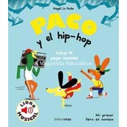 PACO Y EL HIP-HOP ¡INCLUYE 16 PIEZAS MUSICALES! (LIBRO MUSICAL) - Imagen 1