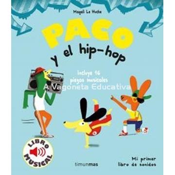 PACO Y EL HIP-HOP ¡INCLUYE 16 PIEZAS MUSICALES! (LIBRO MUSICAL) - Imagen 1