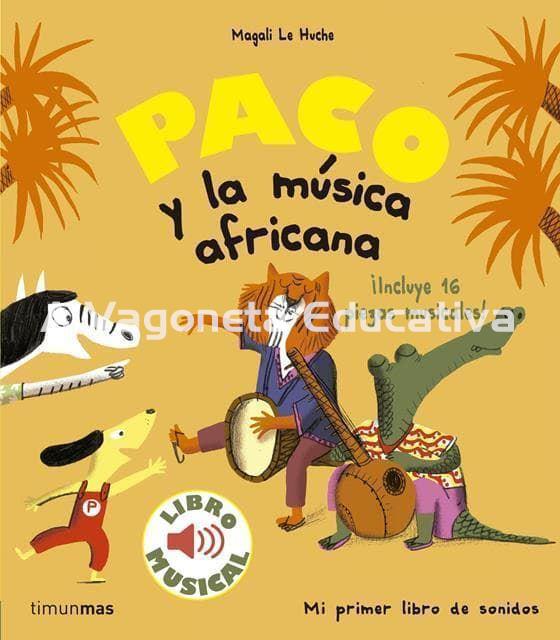 PACO Y LA MÚSICA AFRICANA ¡INCLUYE 16 PIEZAS MUSICALES! (LIBRO MUSICAL) - Imagen 1