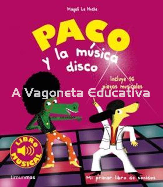 PACO Y LA MÚSICA DISCO ¡INCLUYE 16 PIEZAS MUSICALES! (LIBRO MUSICAL) - Imagen 1