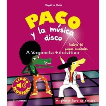 PACO Y LA MÚSICA DISCO ¡INCLUYE 16 PIEZAS MUSICALES! (LIBRO MUSICAL) - Imagen 1